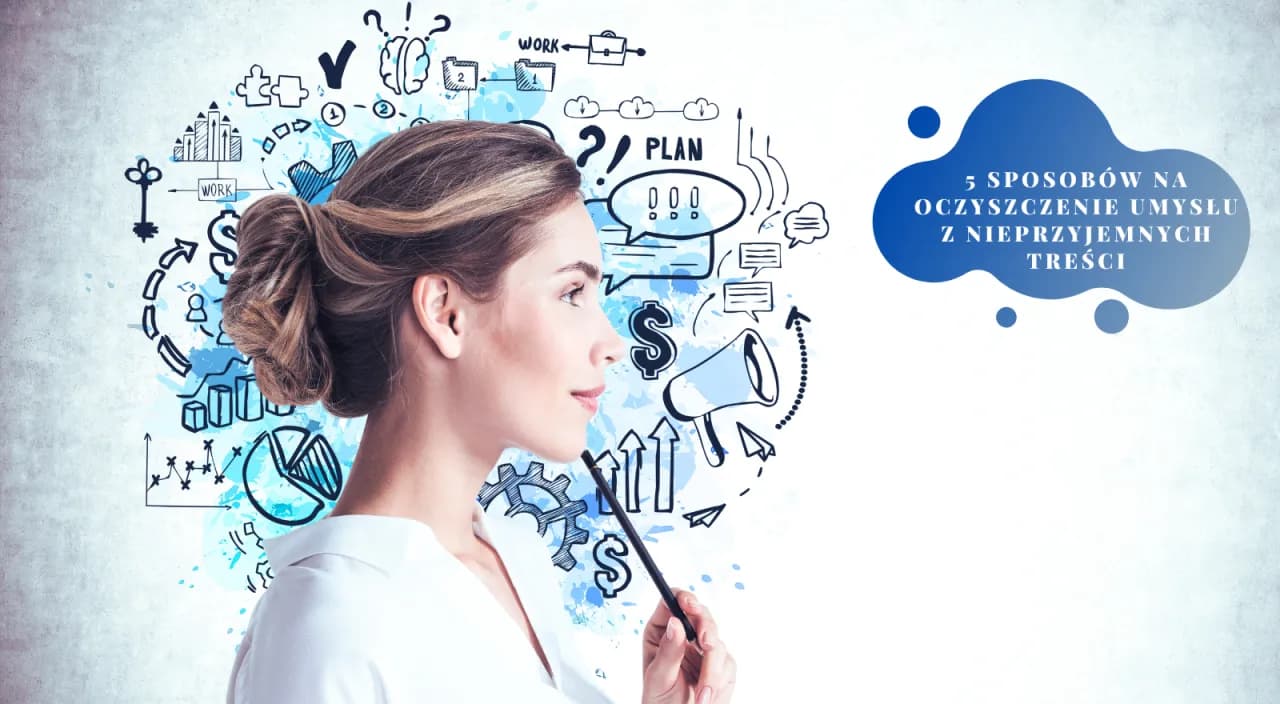 Jak oczyścić duszę i uwolnić się od negatywnych emocji - sprawdzone metody
